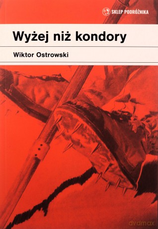 Wyżej niż kondory - Wiktor Ostrowski [KSIĄŻKA]