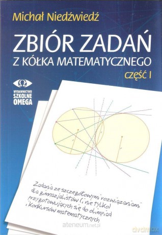 Zbiór zadań z kółka matematycznego cz. 1 - Michał Niedźwiedź [KSIĄŻKA]