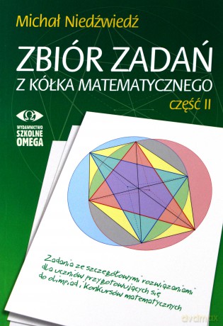 Zbiór zadań z kółka matematycznego cz. 2 - Michał Niedźwiedź [KSIĄŻKA]