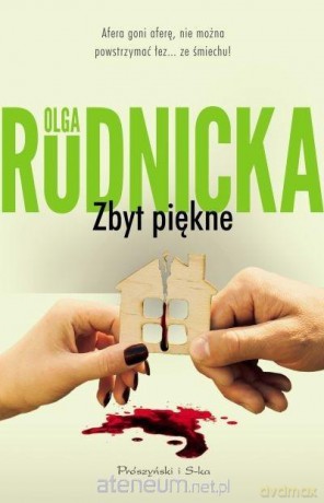 Zbyt piękne - Olga Rudnicka [KSIĄŻKA]