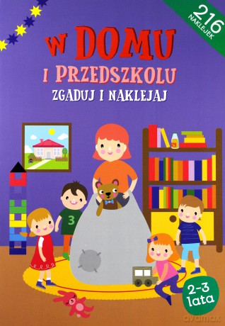 Zgaduj i naklejaj - W domu i w przedszkolu 2-3 lat [KSIĄŻKA]