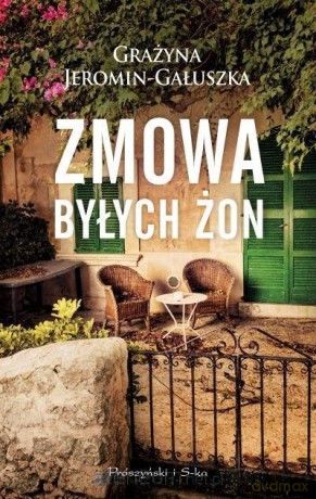 Zmowa byłych żon - Grażyna Jeromin-Gałuszka [KSIĄŻKA]