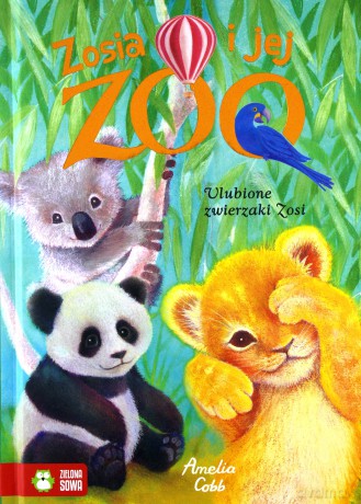 Zosia i jej zoo. Ulubione zwierzaki Zosi - Amelia Cobb [KSIĄŻKA]