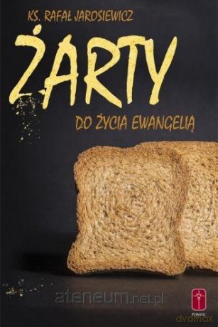 Żarty do życia Ewangelią - Rafał Jarosiewicz [KSIĄŻKA]