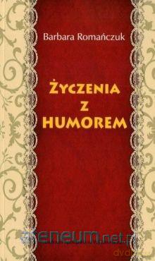 Życzenia z humorem - Barbara Romańczuk [KSIĄŻKA]