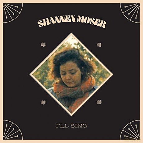 Shannen Moser: I'll Sing [CD]