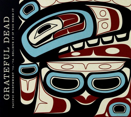 Grateful Dead: Pacific Northwest '73-'74: Believe It If You Need It [3CD]