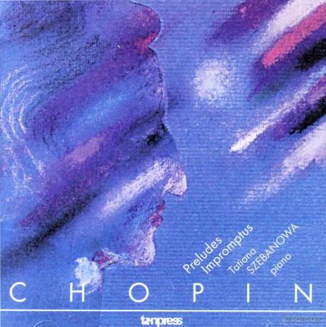 Tatiana Szebanowa: Preludes Impromptus Chopin [CD]