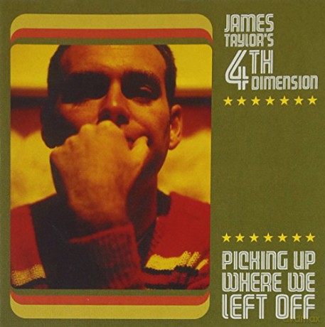 James Taylor 4th Dimension: Picking Up Where We Left Off [CD]