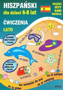 Hiszpański dla dzieci 6-8 lat. Ćwiczenia. Lato [KSIĄŻKA]