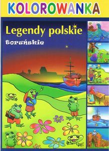 Kolorowanka. Legendy polskie toruńskie [KSIĄŻKA]
