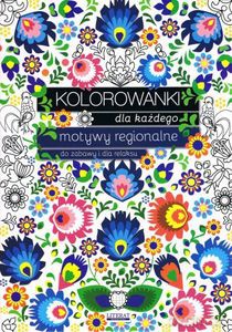 Kolorowanki dla każdego. Motywy regionalne do zabawy i dla relaksu [KSIĄŻKA]
