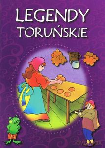 Legendy toruńskie [KSIĄŻKA]