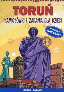 Toruń. Łamigłówki i zadania dla dzieci [KSIĄŻKA]