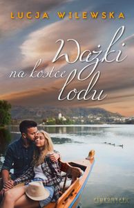 Ważki na kostce lodu - Łucja Wilewska [KSIĄŻKA]