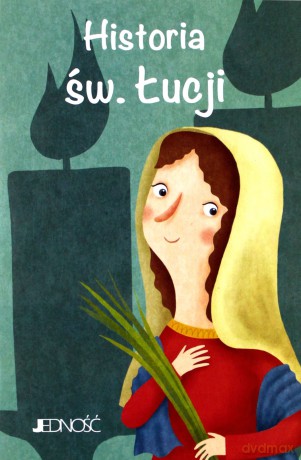 Wielcy przyjaciele Jezusa. Historia św. Łucji - Francesca Fabris [KSIĄŻKA]