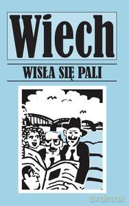 Wisła się pali - Wiechecki Wiech Stefan [KSIĄŻKA]