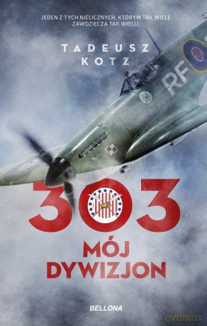 303 Mój Dywizjon - Tadeusz Kotz [KSIĄŻKA]
