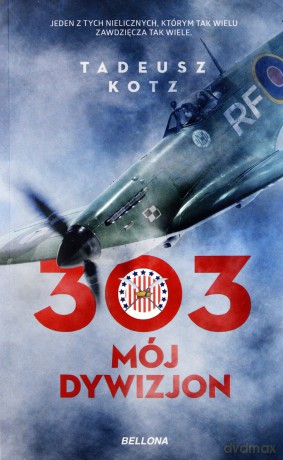 303 Mój Dywizjon - Tadeusz Kotz [KSIĄŻKA]