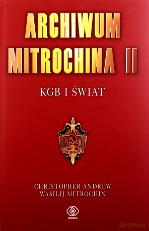 Archiwum Mitrochina (Tom 2) KGB i Świat - Christopher Andrew, Vasili Mitrokhin [KSIĄŻKA]