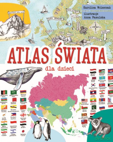 Atlas Świata Dla Dzieci - Karolina Wolszczak [KSIĄŻKA]