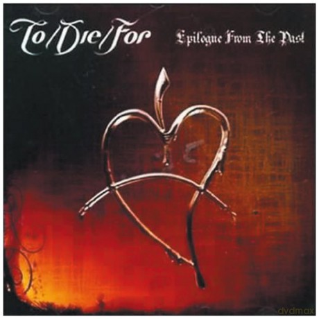To Die For: Epilogue From The Past [CD]