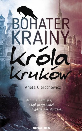 Bohater Krainy Króla Kruków - Aneta Cierechowicz [KSIĄŻKA]