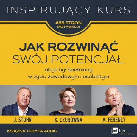 Jak Rozwinąć Swój Potencjał Abyś Był Spełniony w Życiu Zawodowym i Osobistym Inspirujący Kurs 486 Stron Motywacji Czubówna Ferency Stuhr [KSIĄŻKA]+[CD]