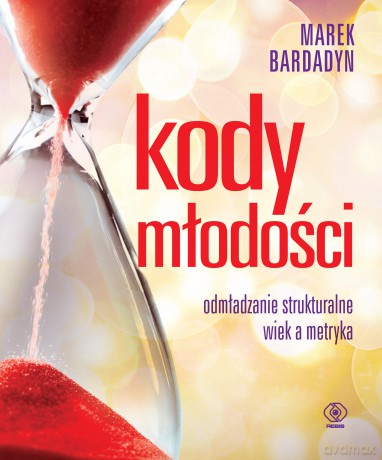 Kody Młodości - Marek Bardadyn [KSIĄŻKA]