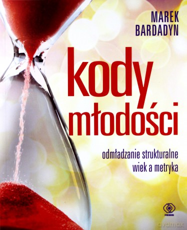 Kody Młodości - Marek Bardadyn [KSIĄŻKA]