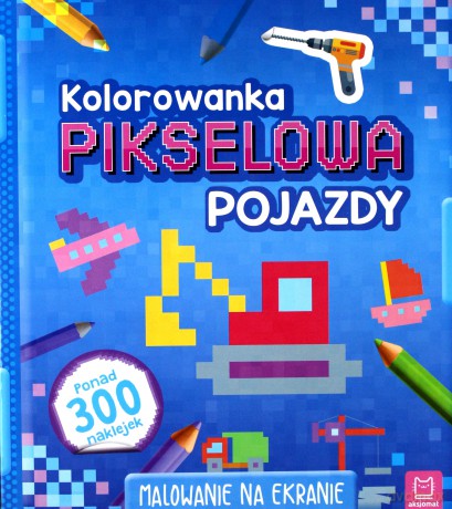 Kolorowanka Pikselowa z Naklejkami Pojazdy [KSIĄŻKA]