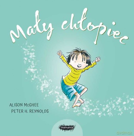 Mały Chłopiec - Peter H. Reynolds, Alison Mcghee [KSIĄŻKA]