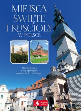 Miejsca Święte i Kościoły w Polsce [KSIĄŻKA]