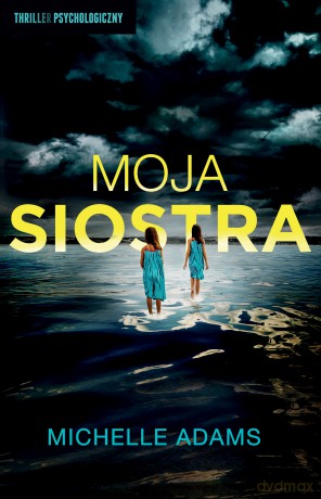 Moja Siostra - Michelle Adams [KSIĄŻKA]