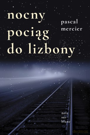 Nocny Pociąg Do Lizbony - Pascal Mercier [KSIĄŻKA]