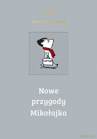 Nowe Przygody Mikołajka - Rene Goscinny, Jean-Jacques Sempe [KSIĄŻKA]
