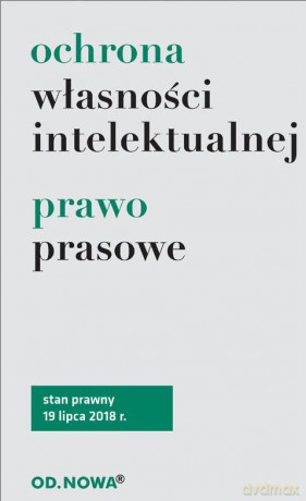 Ochrona Własności Intelektualnej i Prawo Prasowe [KSIĄŻKA]