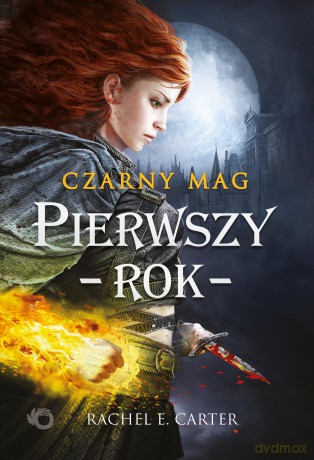 Pierwszy Rok Czarny Mag (Tom 1) - Emilia Skowrońska [KSIĄŻKA]