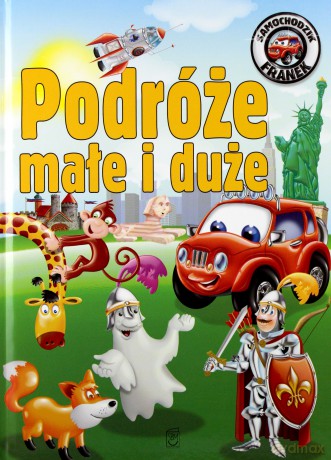 Podróże Małe i Duże Samochodzik Franek - Elżbieta Wójcik [KSIĄŻKA]