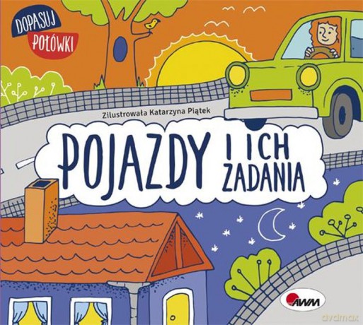 Pojazdy i Ich Zadania Dopasuj Połówki - Katarzyna Piątek [KSIĄŻKA]