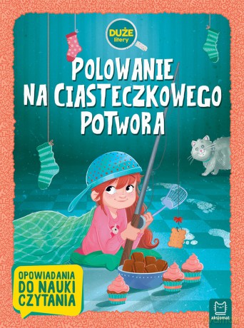 Polowanie na Ciasteczkowego Potwora Duże Litery Opowiadania Do Nauki Czytania [KSIĄŻKA]