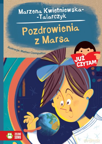 Pozdrowienia z Marsa Już Czytam - Marzena Kwietniewska-Talarczyk [KSIĄŻKA]