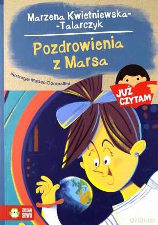 Pozdrowienia z Marsa Już Czytam - Marzena Kwietniewska-Talarczyk [KSIĄŻKA]