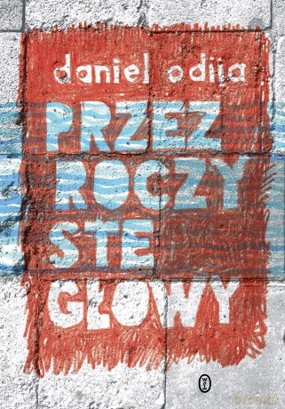 Przezroczyste Głowy - Daniel Odija [KSIĄŻKA]