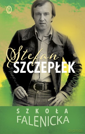 Szkoła Falenicka - Stefan Szczepłek [KSIĄŻKA]