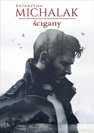 Ścigany - Katarzyna Michalak [KSIĄŻKA]
