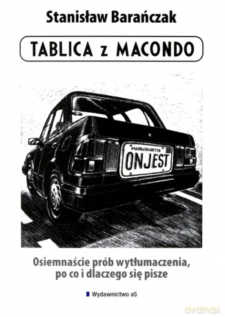 Tablica z Macondo Osiemnaście Prób Wytłumaczenia Po Co i Dlaczego Się Pisze - Stanisław Barańczak [KSIĄŻKA]