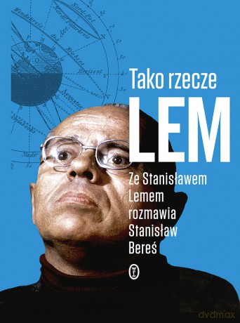 Tako Rzecze Lem Ze Stanisławem Lemem Rozmawia Stanisław Bereś - Stanisław Lem, Stanisław Bereś [KSIĄŻKA]