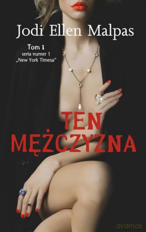 Ten Mężczyzna - Jodi Ellen Malpas [KSIĄŻKA]
