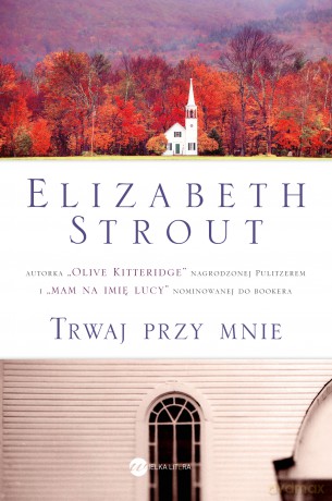 Trwaj Przy Mnie - Elizabeth Strout [KSIĄŻKA]